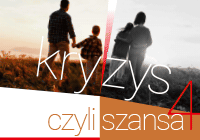Kryzys czyli szansa